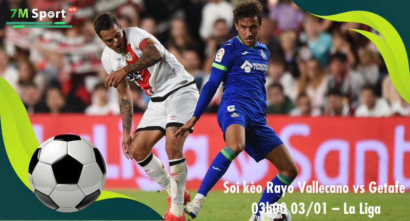 Mayoral, Liso.Đội hình dự kiến trước trận Rayo Vallecano vs Getafe