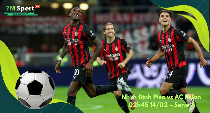 Đội hình dự kiến trước trận Pisa vs AC Milan Đội hình dự kiến trước trận Pisa vs AC Milan