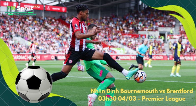 Đội hình dự kiến trước trận Bournemouth vs Brentford Đội hình dự kiến trước trận Bournemouth vs Brentford